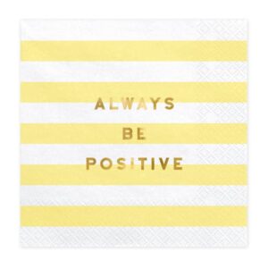 Serviettes always be positive jaune pour anniversaire